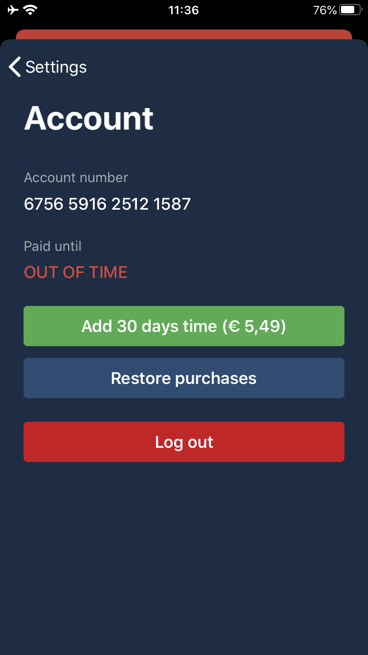 Account screen: Account number 6756 5916 2512 1587, Paid until OUT OF TIME, Add 30 days time (&euro; 5,49), Restore purchases, and Log out.