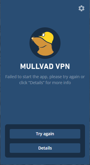 Mullvad app says "Failed to start the app".