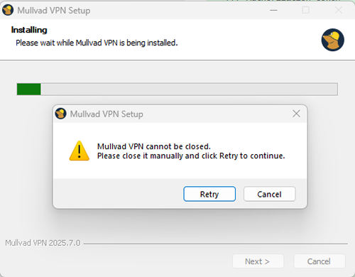 VPN installation error dialog: Mullvad VPN cannot be closed. Please close it manually and click Retry to continue. Buttons: Retry, Cancel.