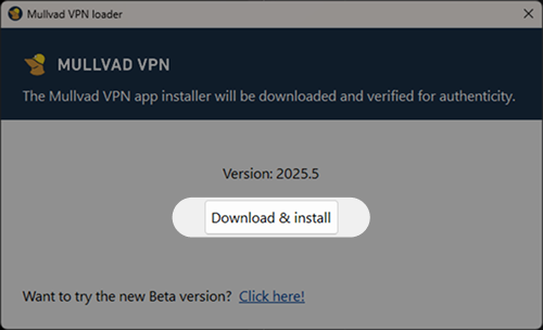Mullvad VPN loader for Version 2025.5. Text: The app installer will be downloaded and verified for authenticity. Button: Download & install.